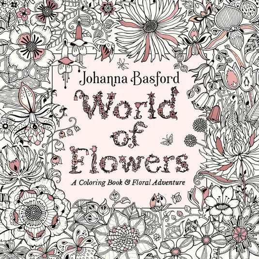 World of Flowers: A Coloring Book and Floral Adventure - Paperback