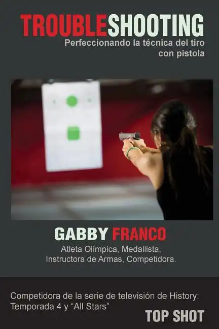 TroubleShooting: Perfeccionando La Tecnica del Tiro con Pistola - Paperback