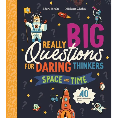 Really Big Questions for Daring Thinkers: Space and Time - Hardcover