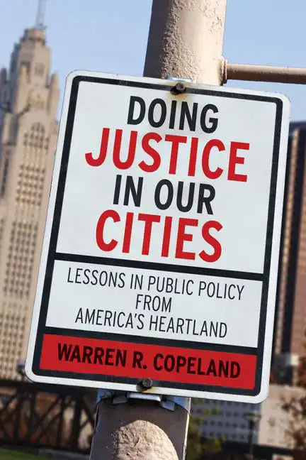 Doing Justice in Our Cities: Lessons in Public Policy from America's Heartland - Paperback