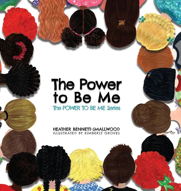 The Power to Be Me - Hardcover