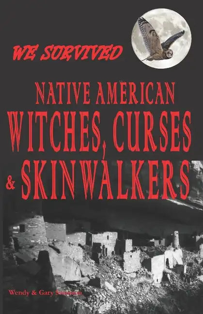We Survived Native American Witches, Curses & Skinwalkers - Paperback