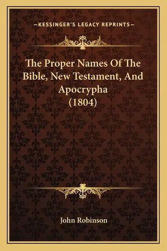 The Proper Names Of The Bible, New Testament, And Apocrypha (1804) - Paperback