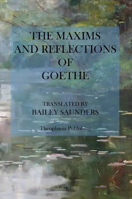 The Maxims and Reflections of Goethe - Paperback