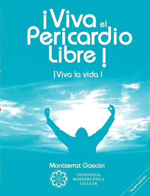 ¡Viva el Pericardio Libre !: ¡Viva la vida ! - Paperback