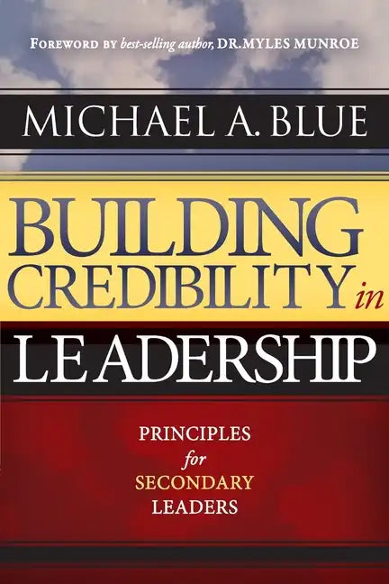 Building Credibility in Leadership: Principles For Secondary Leaders - Paperback