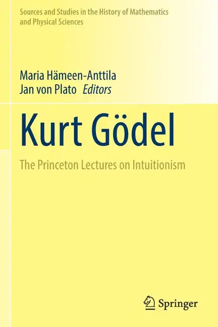 Kurt Gödel: The Princeton Lectures on Intuitionism - Paperback