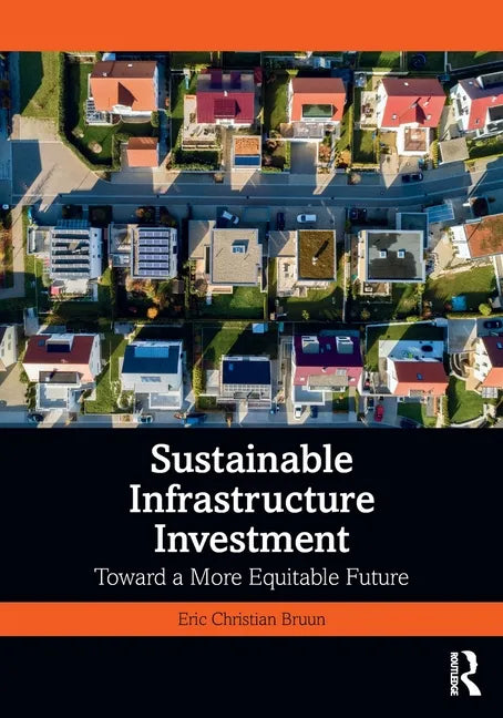 Sustainable Infrastructure Investment: Toward a More Equitable Future - Paperback