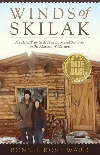 Winds of Skilak: A Tale of True Grit, True Love and Survival in the Alaskan Wilderness - Paperback