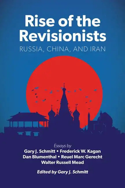Rise of the Revisionists: Russia, China, and Iran - Paperback