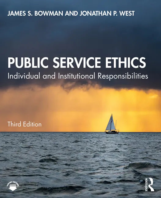 Public Service Ethics: Individual and Institutional Responsibilities - Paperback