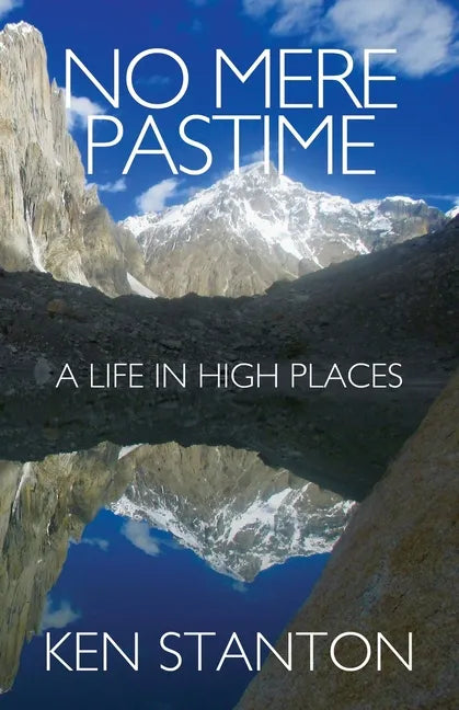 No Mere Pastime: A Life in High Places - Paperback