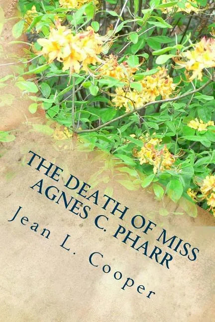 The Death of Miss Agnes C. Pharr: and the Trial of Dr. William B. Thompson For Her Murder - Paperback