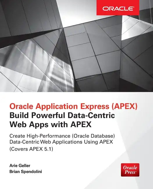 Oracle Application Express: Build Powerful Data-Centric Web Apps with Apex - Paperback
