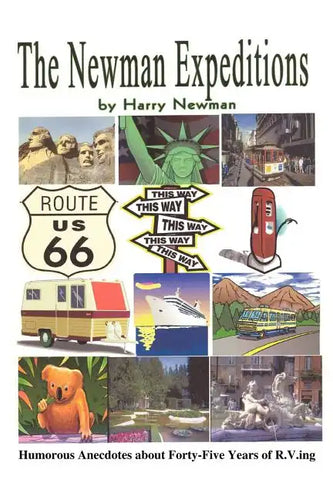 The Newman Expeditions: Humorous Anecdotes about Forty-Five Years of R.V.Ing - Paperback