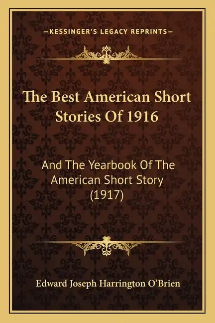 The Best American Short Stories Of 1916: And The Yearbook Of The American Short Story (1917) - Paperback