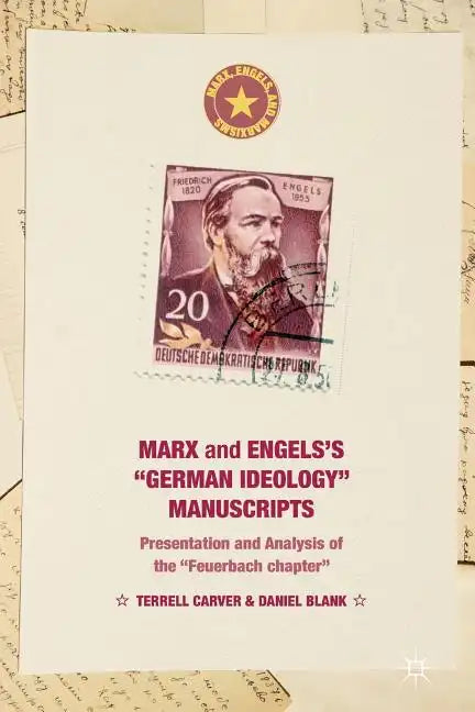 Marx and Engels's German Ideology Manuscripts: Presentation and Analysis of the Feuerbach Chapter - Paperback