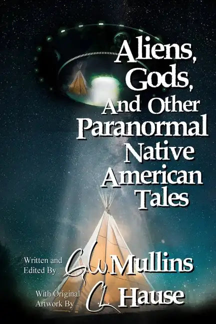 Aliens, Gods, and other Paranormal Native American Tales - Paperback