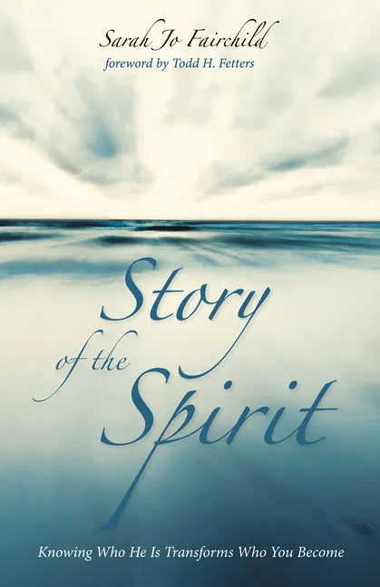 Story of the Spirit: Knowing Who He Is Transforms Who You Become - Paperback