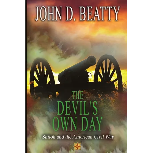 The Devil's Own Day: Shiloh and the American Civil War: Shiloh and the American Civil War - Paperback
