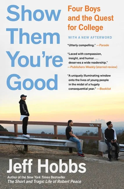 Show Them You're Good: Four Boys and the Quest for College - Paperback