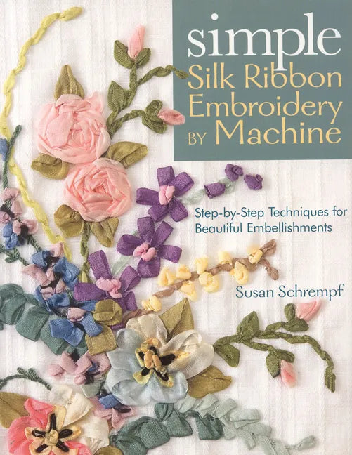 Simple Silk Ribbon Embroidery by Machine - Paperback