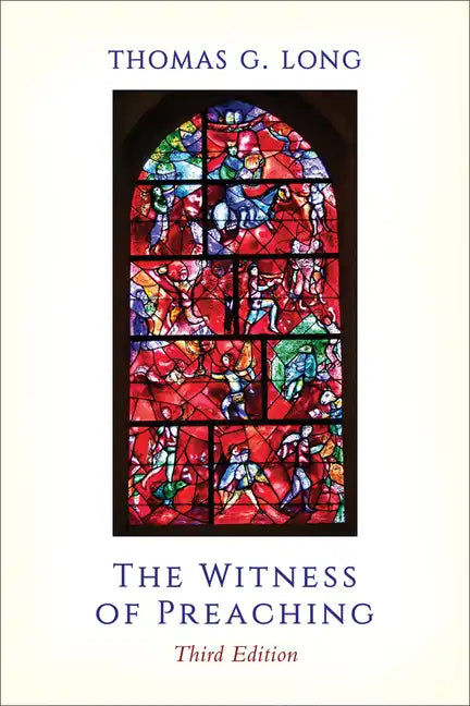 The Witness of Preaching, Third Edition - Paperback