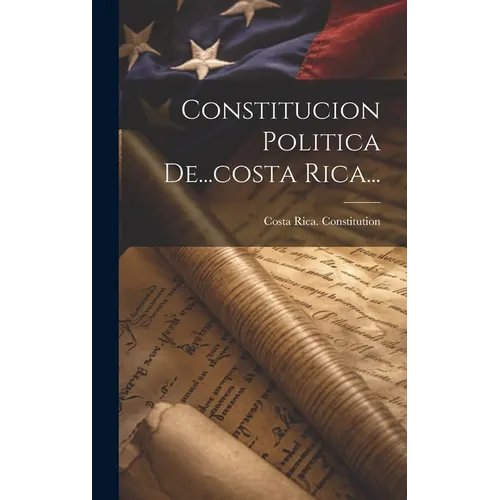 Constitucion Politica De...costa Rica... - Hardcover