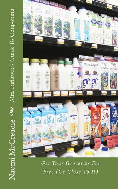 Mrs. Tightwad's Guide To Couponing: Get Groceries For Free (Or Close To It) - Paperback