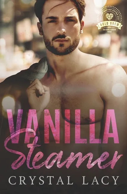 Vanilla Steamer: Bold Brew Book 4 - Paperback