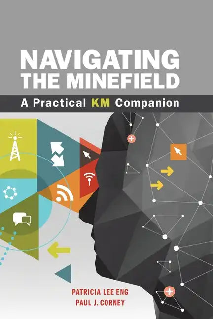 Navigating the Minefield: A Practical KM Companion - Paperback
