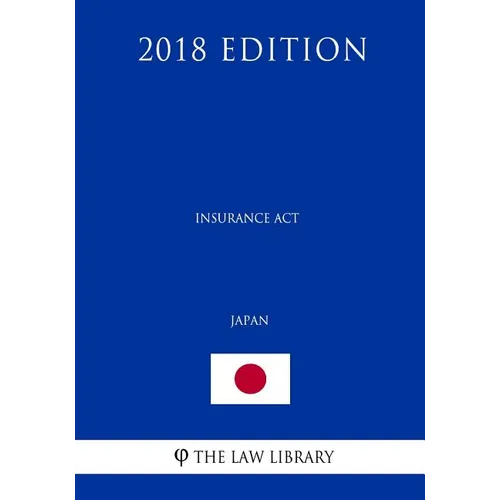 Insurance Act (Japan) (2018 Edition) - Paperback