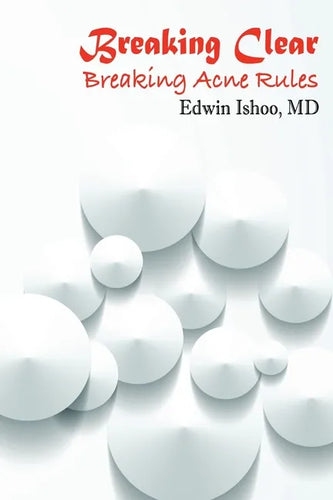 Breaking Clear: Breaking Acne Rules - Paperback