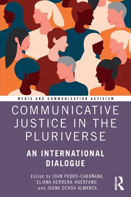 Communicative Justice in the Pluriverse: An International Dialogue - Paperback