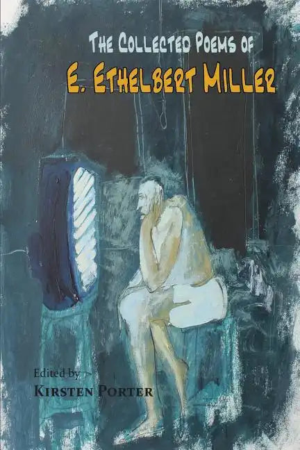 The Collected Poems of E. Ethelbert Miller - Paperback