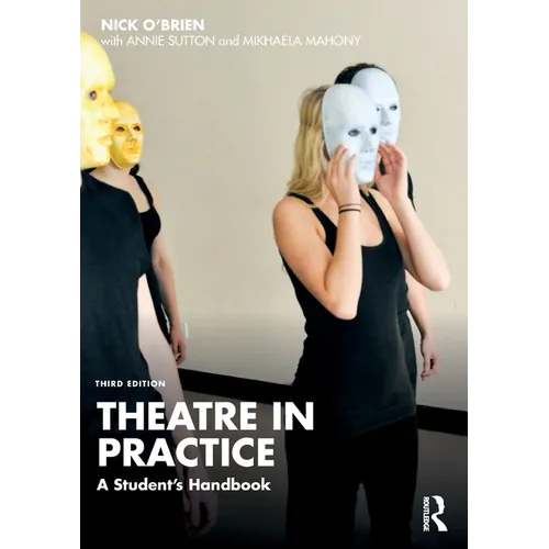 Theatre in Practice: A Student's Handbook - Paperback