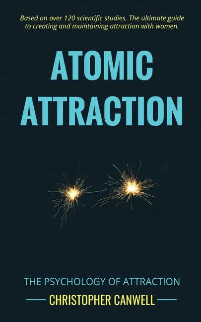Atomic Attraction: The Psychology of Attraction - Paperback