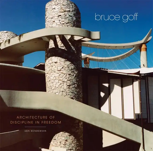 Bruce Goff: Architecture of Discipline in Freedom - Hardcover