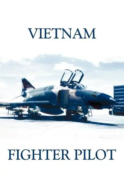 Vietnam Fighter Pilot - Paperback