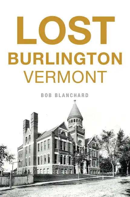 Lost Burlington, Vermont - Paperback