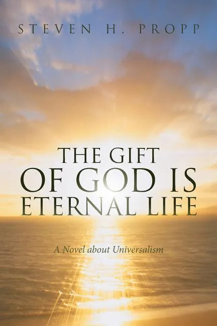 The Gift of God Is Eternal Life: A Novel about Universalismc - Paperback