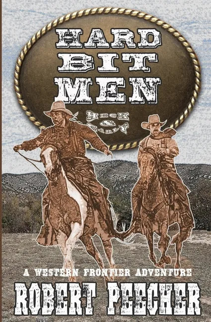 Hard Bit Men: A Western Frontier Adventure - Paperback