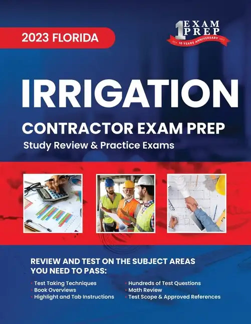 2023 Florida Irrigation Contractor Exam Prep: 2023 Study Review & Practice Exams - Paperback