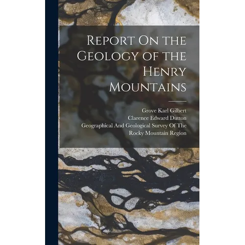Report On the Geology of the Henry Mountains - Hardcover