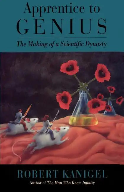 Apprentice to Genius: The Making of a Scientific Dynasty - Paperback