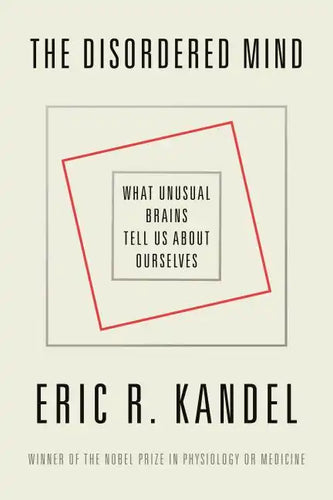 The Disordered Mind: What Unusual Brains Tell Us about Ourselves - Paperback