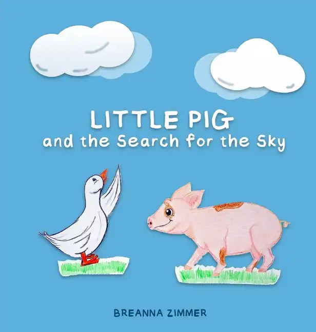 Little Pig and the Search for the Sky - Hardcover