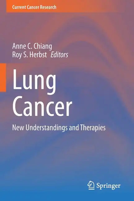 Lung Cancer: New Understandings and Therapies - Paperback