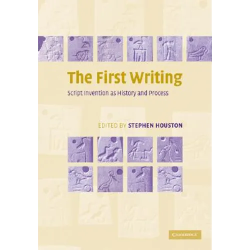 The First Writing: Script Invention as History and Process - Paperback