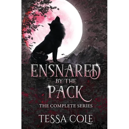 Ensnared by the Pack: The Complete Series - Paperback